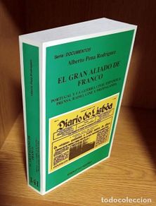 Second hand books: EL GRAN ALIADO DE FRANCO. PORTUGAL Y LA GUERRA CIVIL ESPAÑOLA. ALBERTO PENA RODRIGUEZ.